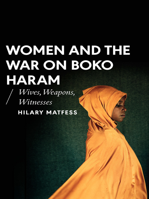 Title details for Women and the War on Boko Haram by Hilary Matfess - Available